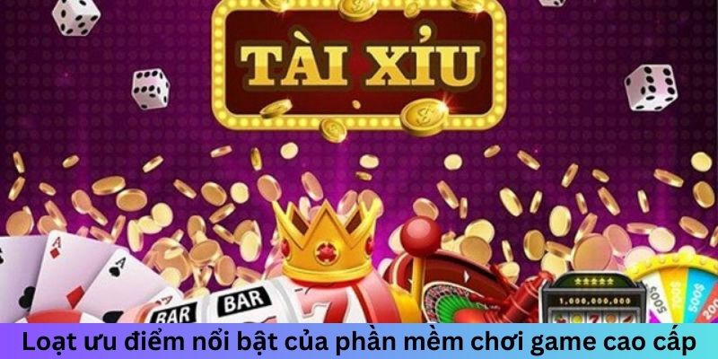 Loạt ưu điểm nổi bật của phần mềm chơi game cao cấp Loạt ưu điểm nổi bật của phần mềm chơi game cao cấp