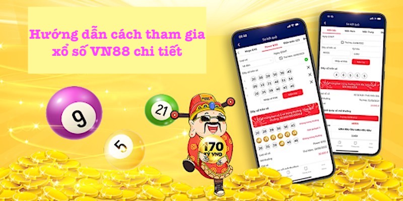 Quy trình tham gia xổ số tại VN88 Quy trình tham gia xổ số tại VN88