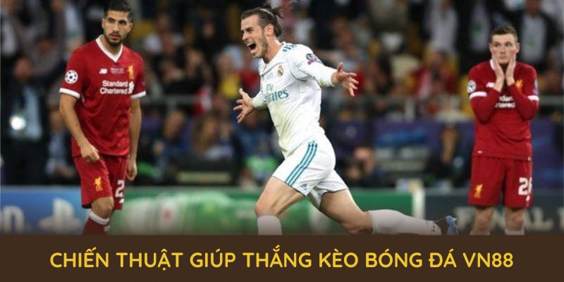 Những chiến thuật giúp nâng cao tỷ lệ thắng kèo bóng đá VN88 trong năm 2025 Những chiến thuật giúp nâng cao tỷ lệ thắng kèo bóng đá VN88 trong năm 2025